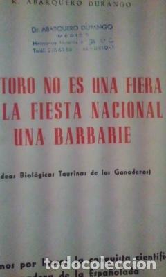 Libros: EL TORO NO ES UNA FIERA NI LA FIESTA NACIONAL UNA BARBARIE (Madrid, 1963) Ideas biol&oacute;gicas-Taurinas
