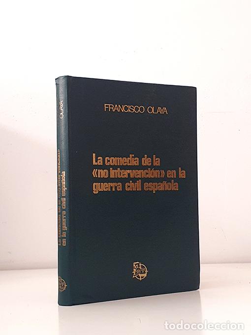 books: La comedia de la -no intervenci&oacute;n- en la Guerra Civil espa&ntilde;ola - OLAYA, Francisco
