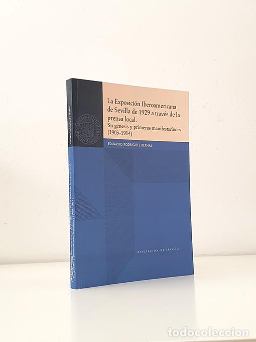 books: La Exposici&oacute;n Iberoamericana de Sevilla de 1929 a trav&eacute;s de la prensa local. Su g&eacute;nesis y primeras m