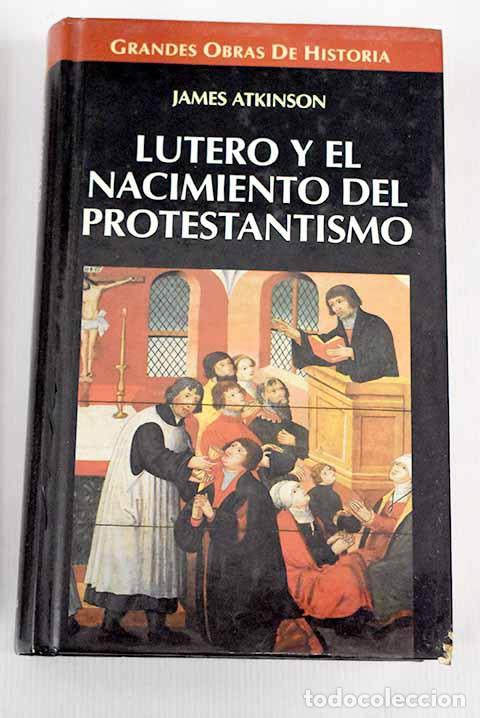 Libros: Lutero y el nacimiento del protestantismo.- Atkinson, James - Foto 1