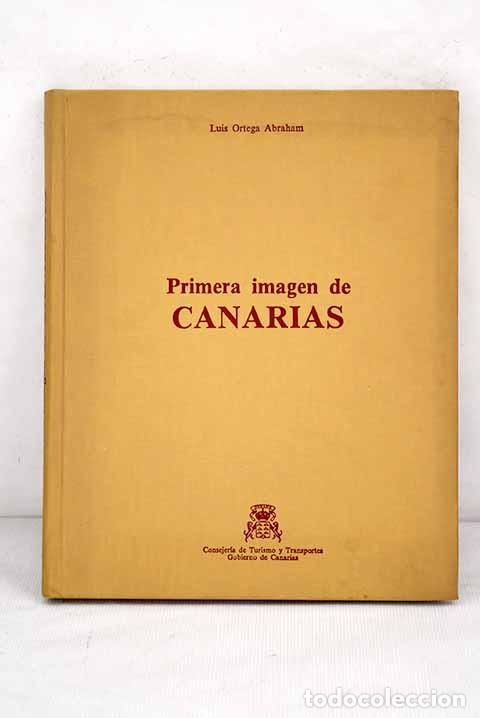 Libros: Primera imagen de Canarias.- Ortega Abraham, Luis - Foto 1