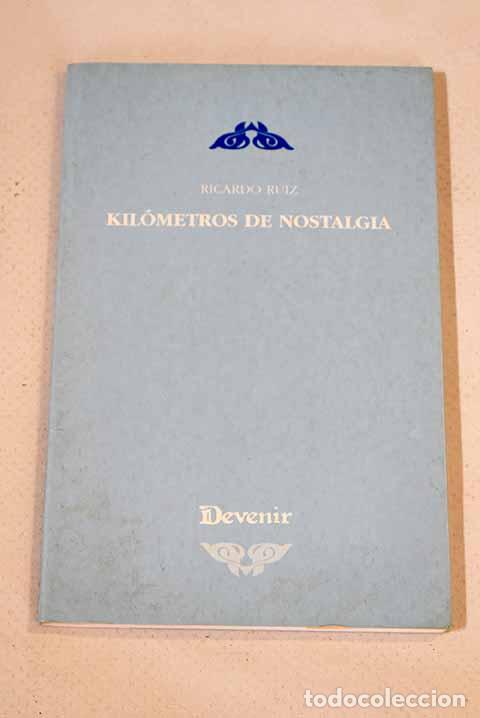 Libros: Kil&oacute;metros de nostalgia.- Ruiz, Ricardo - Foto 1