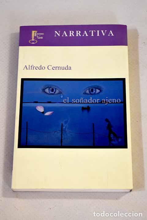 Libros: El so&ntilde;ador ajeno: Cernuda, Alfredo.- Cernuda, Alfredo - Foto 1