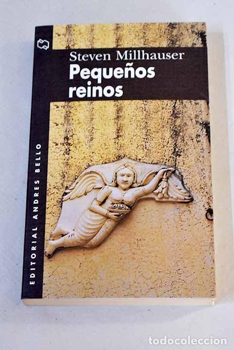 Libros: Peque&ntilde;os reinos: Millhauser, Steven.- Millhauser, Steven - Foto 1
