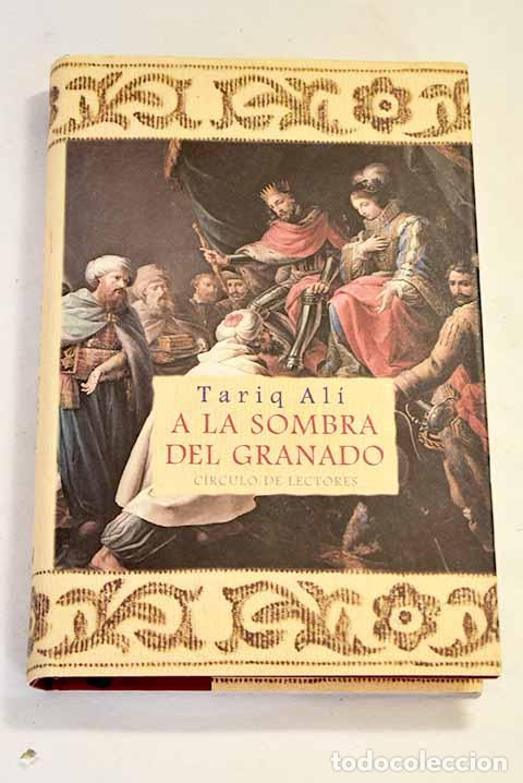 Libros: A la sombra del granado.- Ali, Tariq - Foto 1