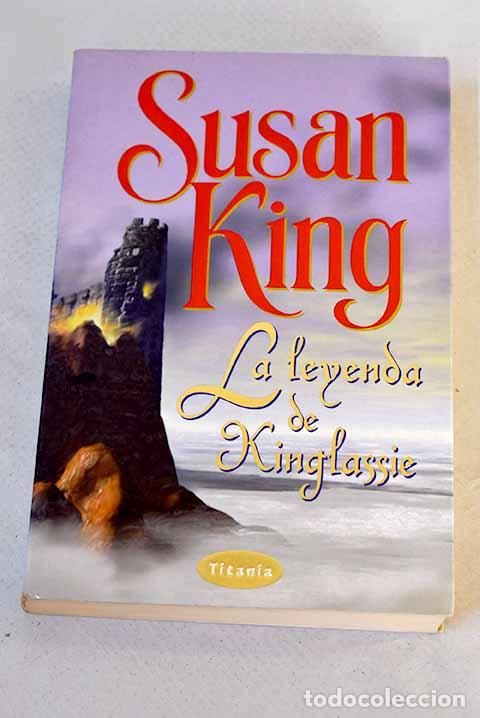 Libros: La leyenda de Kinglassie.- King, Susan - Foto 1
