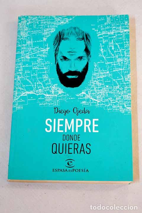Libros: Siempre donde quieras.- Ojeda, Diego - Foto 1