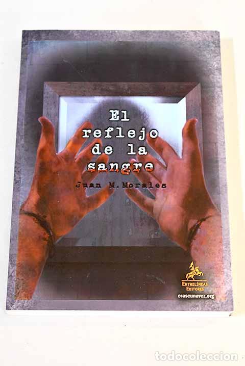 Libros: El reflejo de la sangre.- Morales, Juan M. - Foto 1