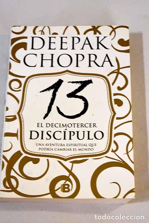 Libros: El decimotercer disc&iacute;pulo.- Chopra, Deepak - Foto 1