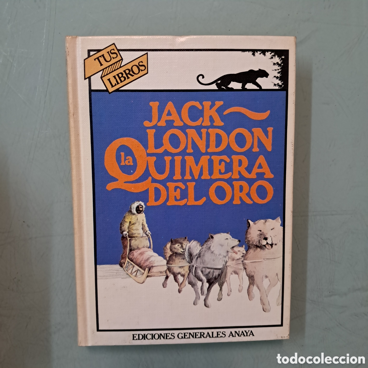 Libros: Tus libros, Anaya, Jack London, La quimera del oro - Foto 1