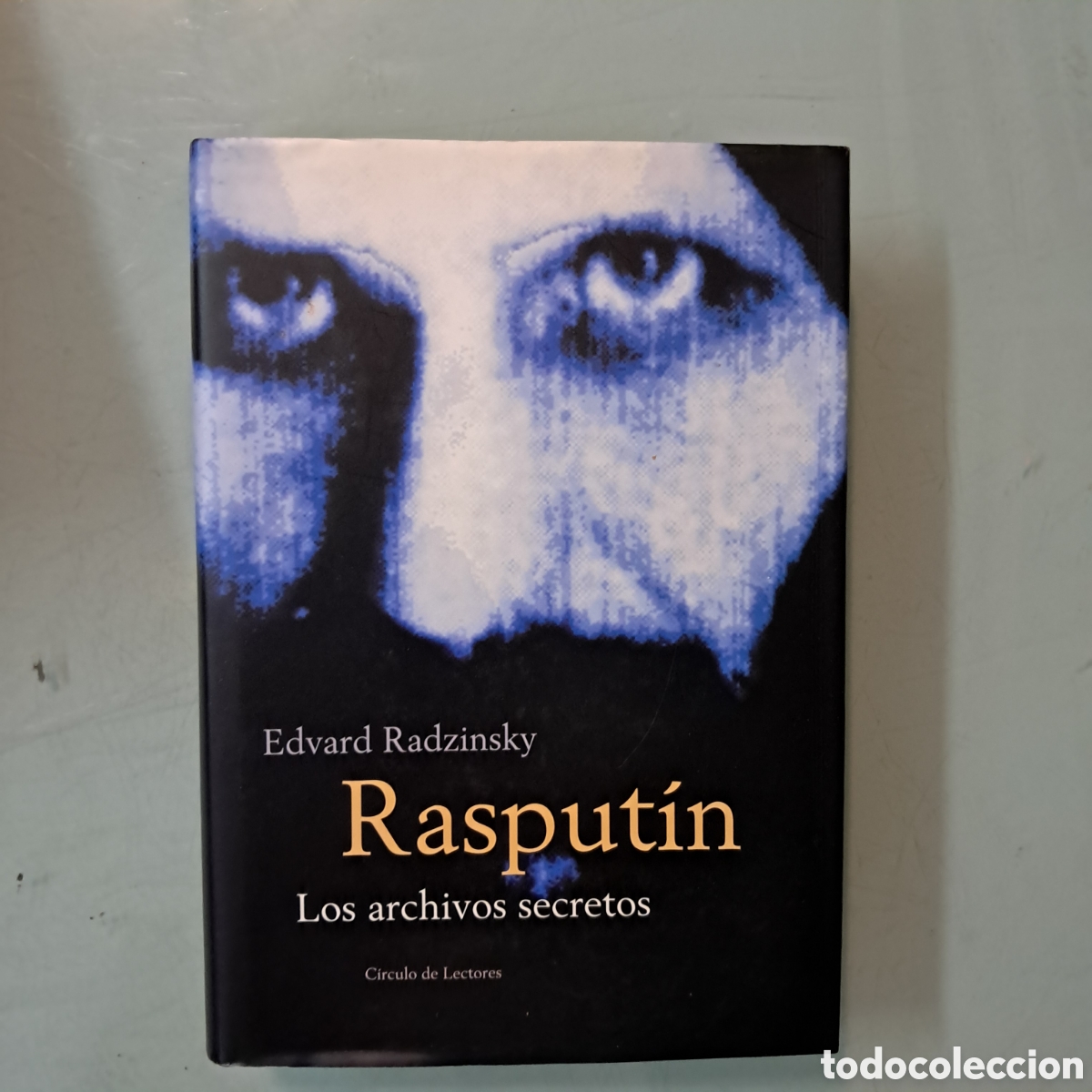 Libros: Edvard Radzinsky, Rasputin, Los archivos secretos, C&iacute;rculo de Lectores - Foto 1