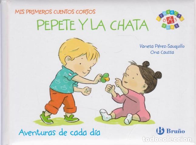 books: PEPETE Y LA CHATA. AVENTURAS DE CADA D&Iacute;A. MIS PRIMEROS CUENTOS CORTOS - VANESA P&Eacute;REZ-SAUQUILLO - ONA