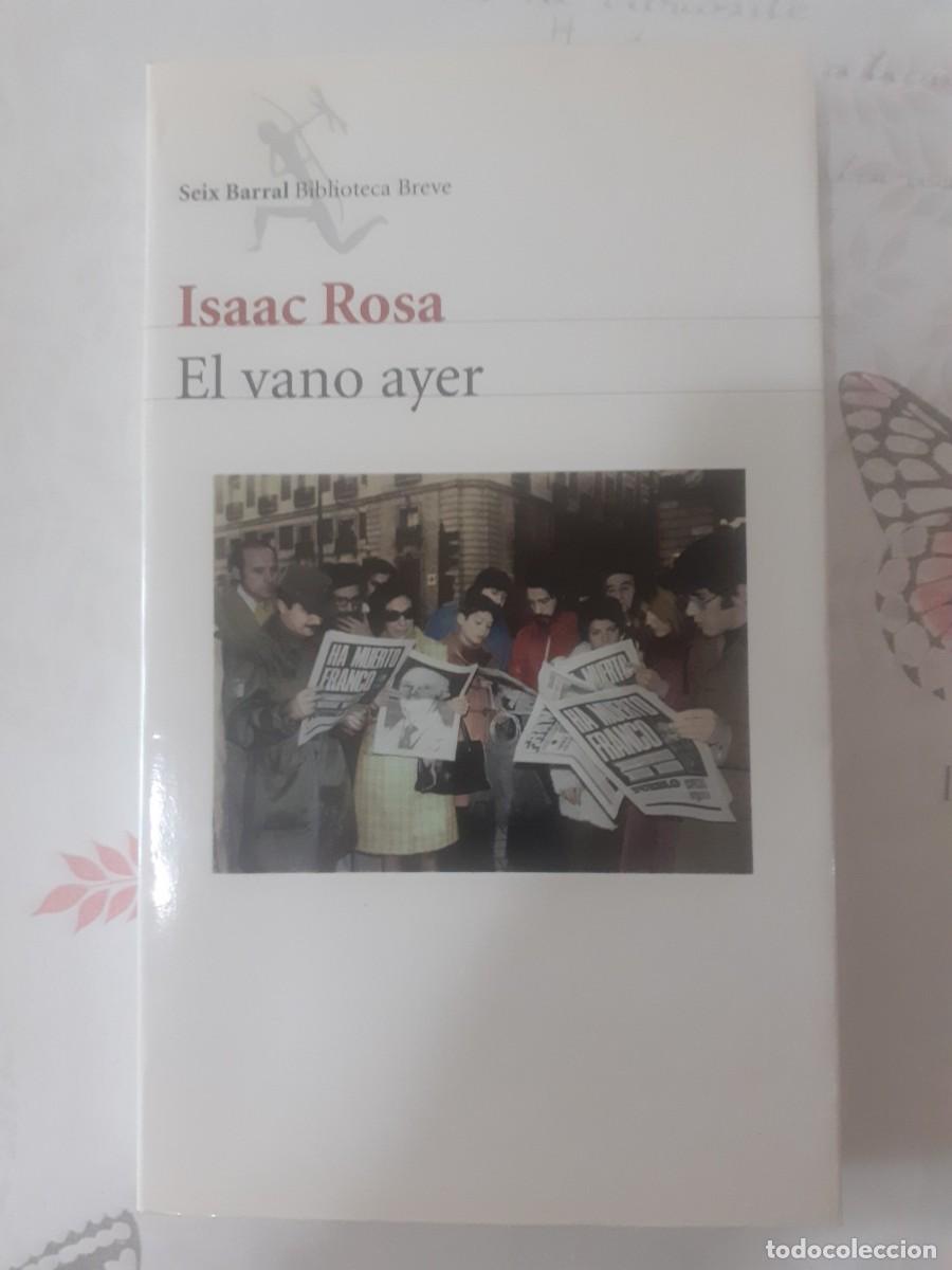 Libros: EL VANO AYER -- Isaac Rosa -- Seix Barral -- - Foto 1