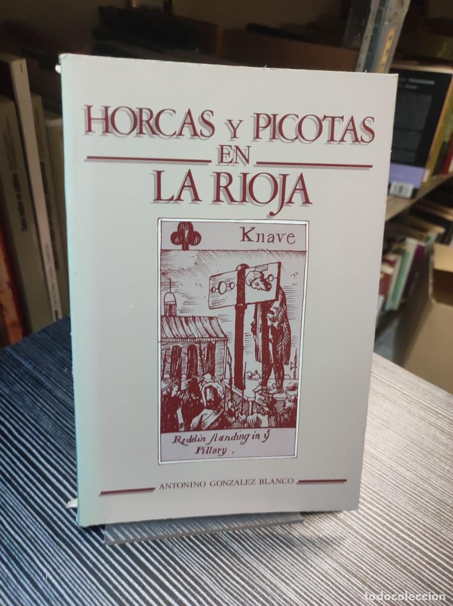 Libros: HORCAS Y PICOTAS EN LA RIOJA / Antonio Gonzalez Blanco - Foto 1