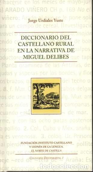 Libros: DICCIONARIO DEL CASTELLANO RURAL EN LA NARRATIVA DE MIGUEL DELIBES. - URDIALES YUSTE, Jorge.
