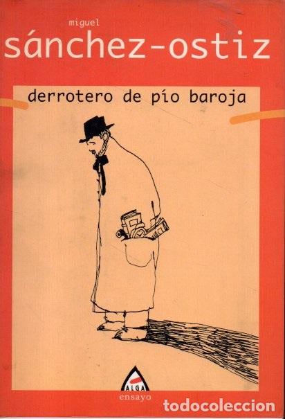 Libros: DERROTERO P&Iacute;O BAROJA. - S&Aacute;NCHEZ-OSTIZ, Miguel.