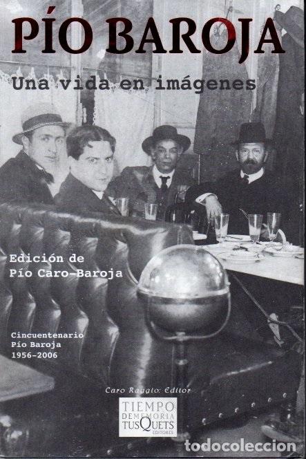Libros: P&Iacute;O BAROJA. UNA VIDA EN IM&Aacute;GENES. - CARO-BAROJA, P&iacute;o. (Ed.).