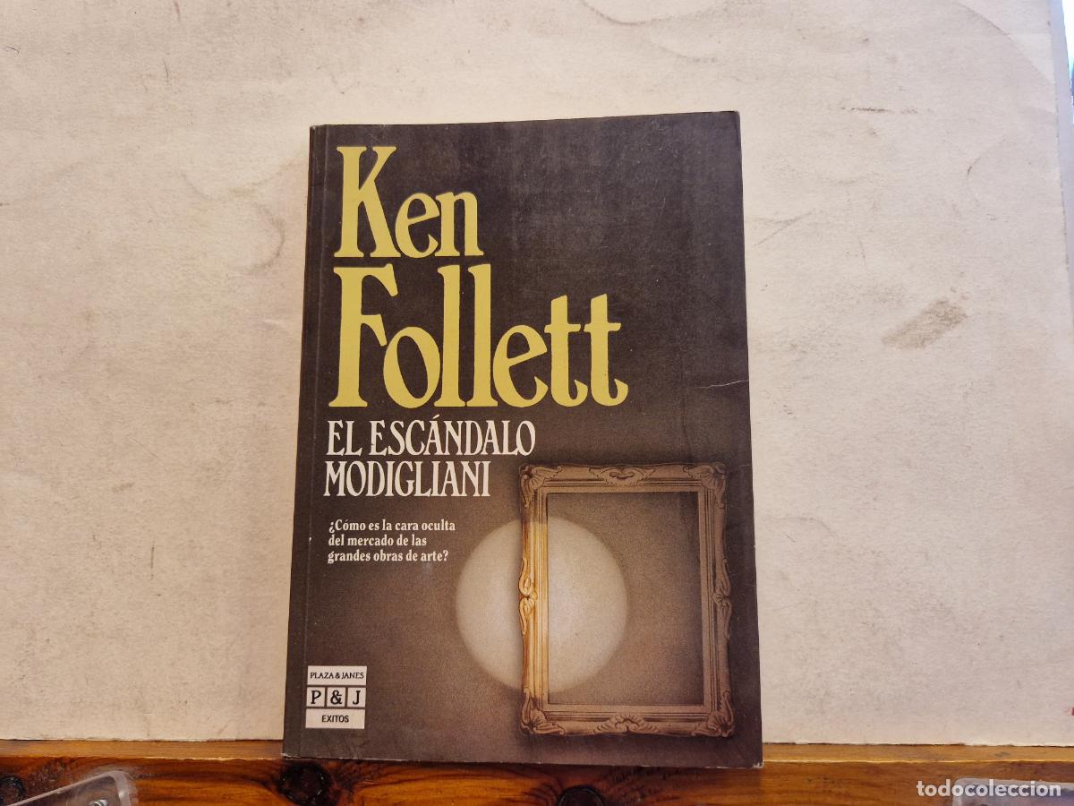 Libros: KEN FOLLET. EL ESC&Agrave;NDALO MODIGLIANI. - Foto 1