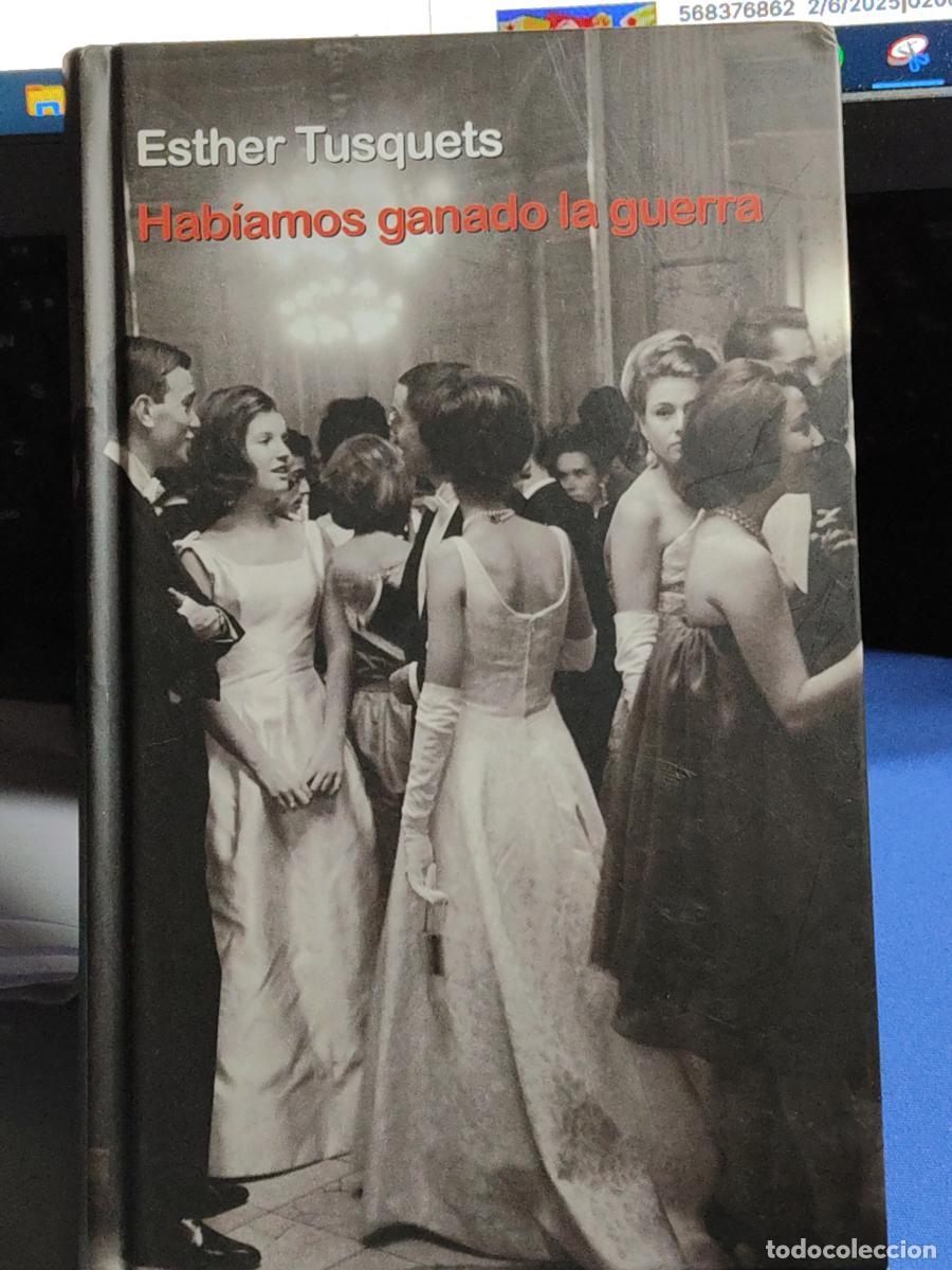 books: Habiamos ganado la guerra - Tusquets, Esther - tdk288