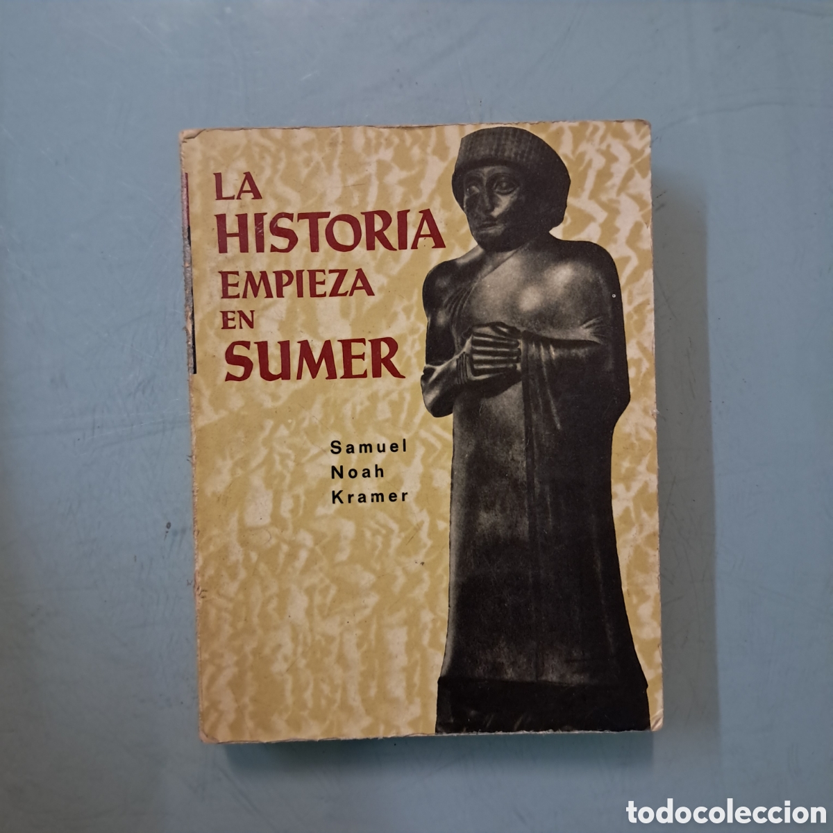 Libros: La historia empieza en Sumer, Samuel Noah Kramer - Foto 1