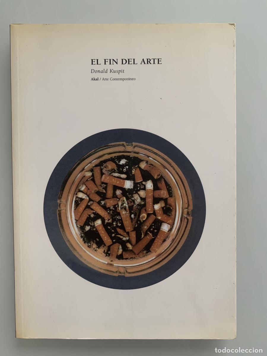 Libros: EL FIN DEL ARTE - Donald Kuspit - Foto 1