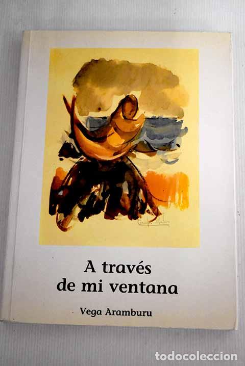 Libri di seconda mano: A trav&eacute;s de mi ventana.- Aramburu, Vega