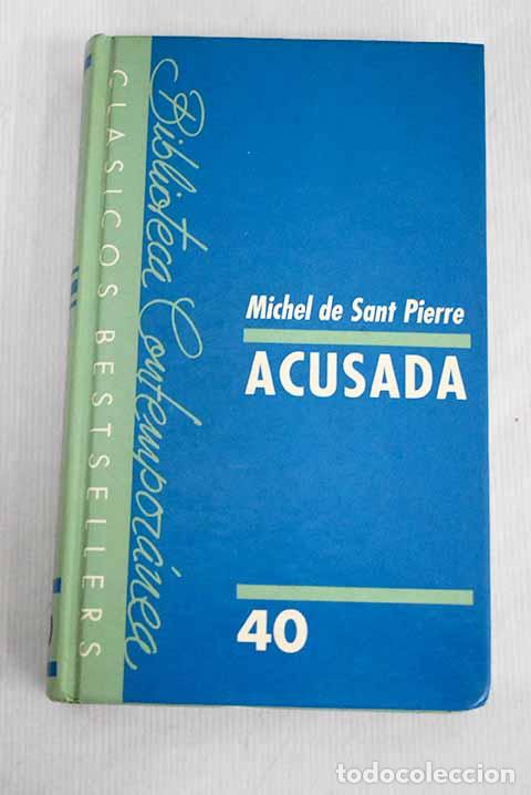 Libros: La acusada: Saint Pierre, Michel de.- Saint Pierre, Michel de - Foto 1