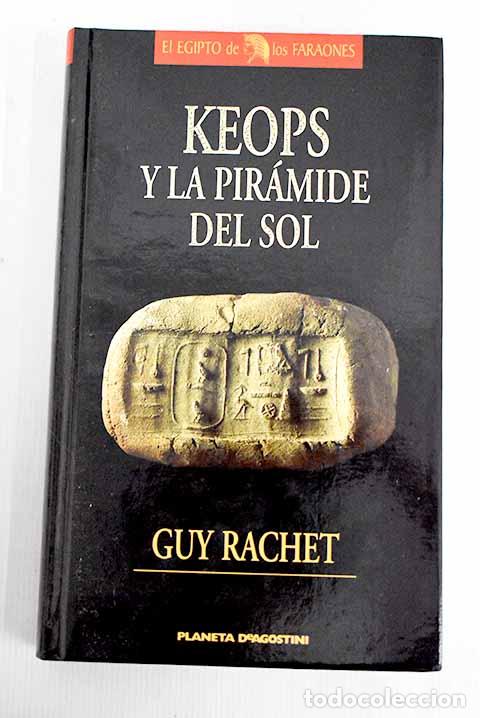 Libros: Keops y la pir&aacute;mide del sol.- Rachet, Guy - Foto 1
