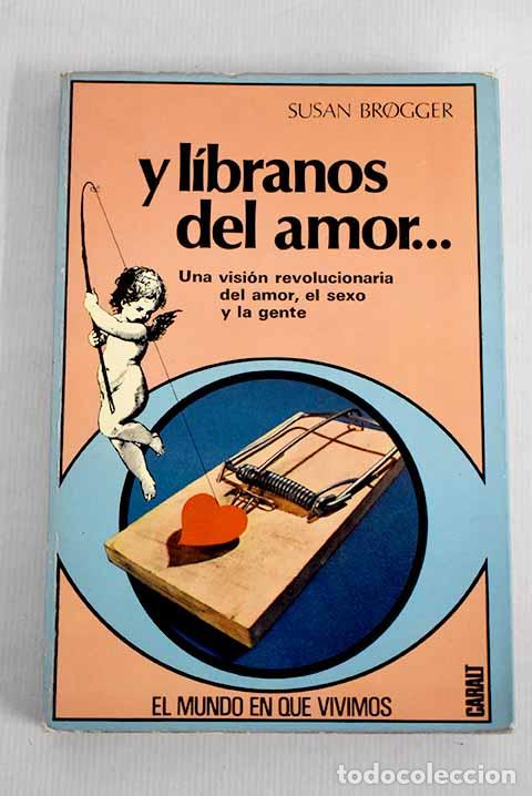 Libros: Y libranos del amor: Brogger, Susan.- Brogger, Susan - Foto 1