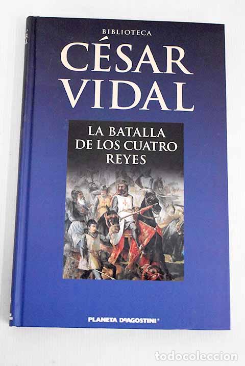 Libros: La batalla de los cuatro reyes.- Vidal, C&eacute;sar - Foto 1