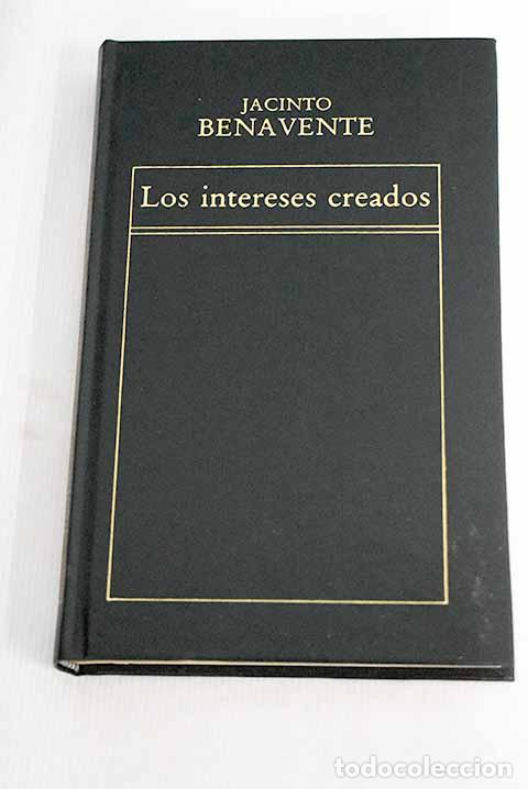 Libros: Los intereses creados.- Benavente, Jacinto - Foto 1
