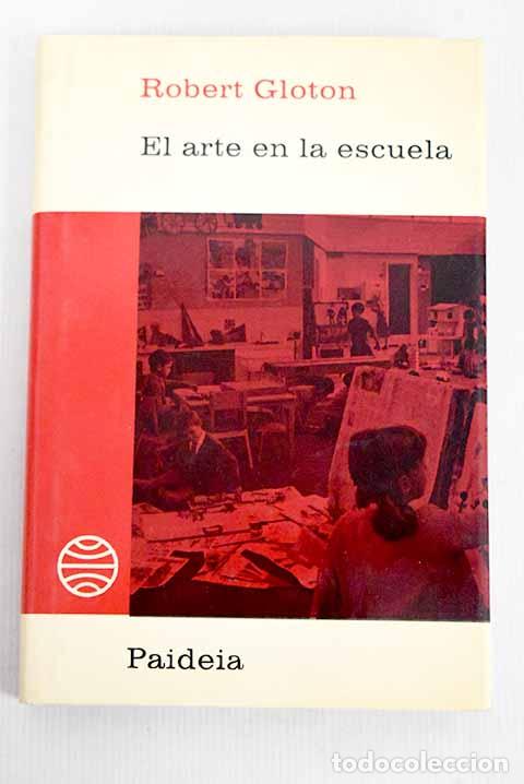 Libros: El arte en la escuela.- Gloton, Robert - Foto 1