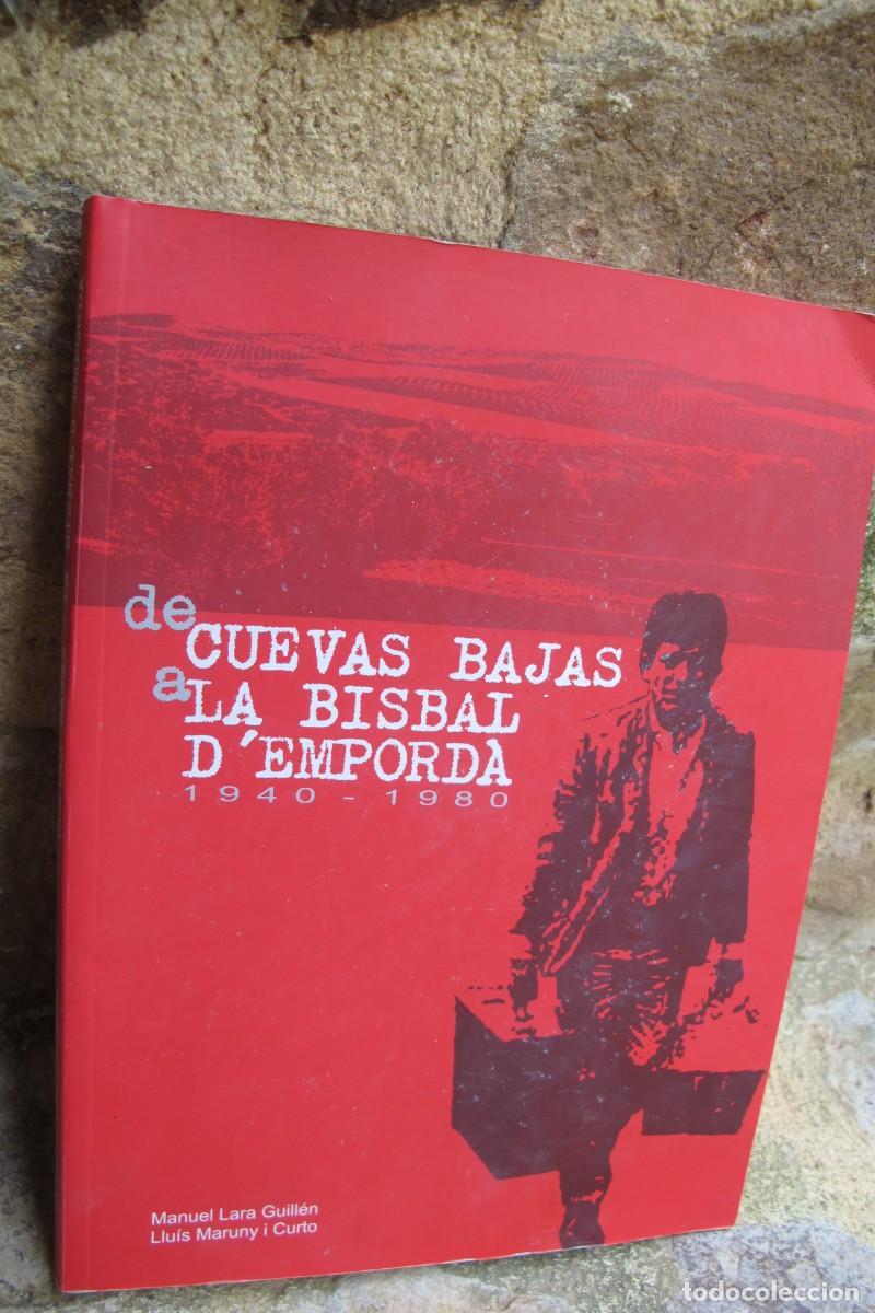 B&uuml;cher: DE CUEVAS BAJAS A LA BISBAL D'EMPORDA 1940 - 1980. MANUEL LARA GUILLEN, LLUIS MARUNY I CURTO