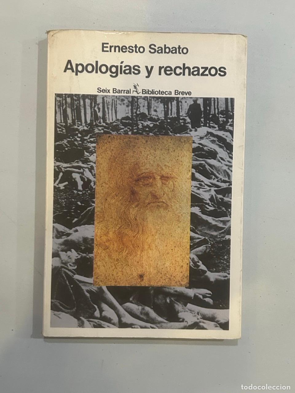 Libros: Ernesto S&aacute;bato - Apolog&iacute;as y rechazos - Foto 1