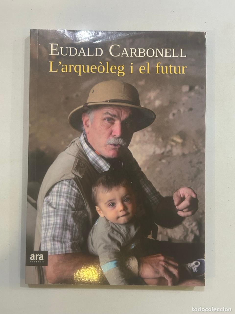 Libros: Eudald Carbonell - Larque&ograve;leg i el futur - Foto 1