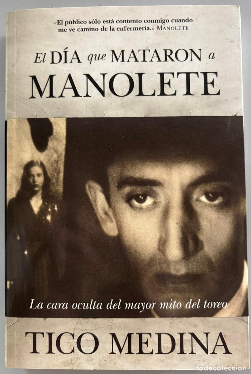 Libros: EL DIA QUE MATARON A MANOLETE - TICO MEDINA - Foto 1