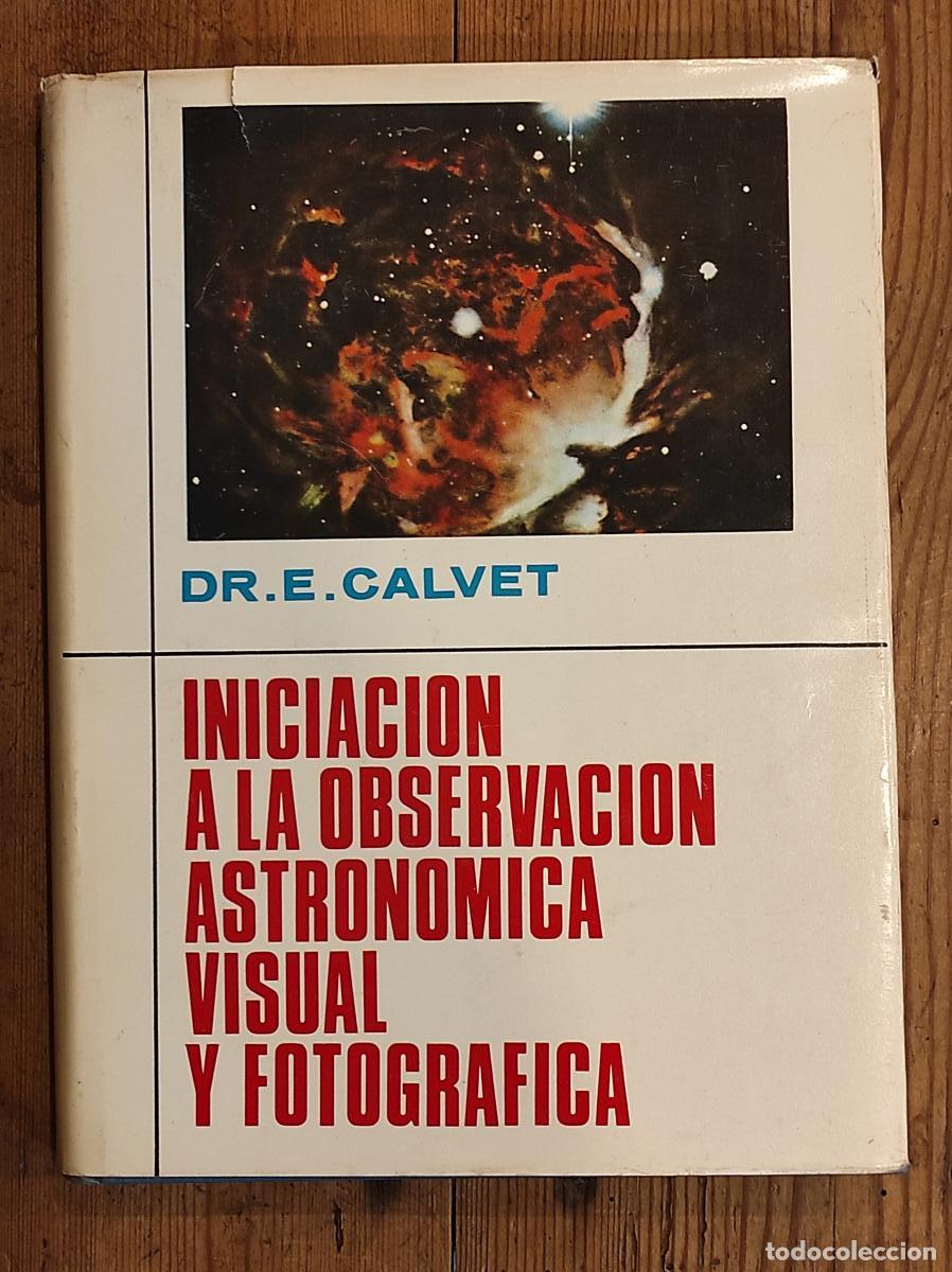 Livros em segunda m&atilde;o: INICIACION A LA OBSERVACION ASTRONOMICA VISUAL Y FOTOGRAFICA - CALVET PASCUAL, Enrique