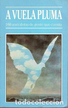 Libros: A vuela pluma. 160 an&eacute;cdotas de gente que cuenta - Foto 1