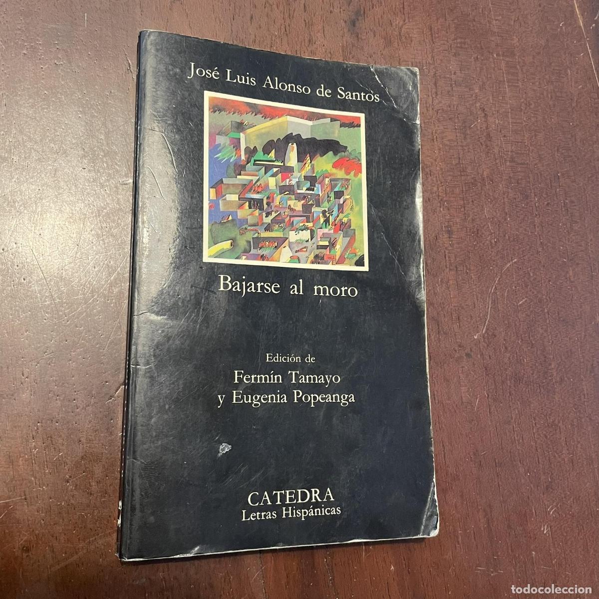 Libros: Bajarse al moro - Jos&eacute; Luis Alonso de Santos - Foto 1