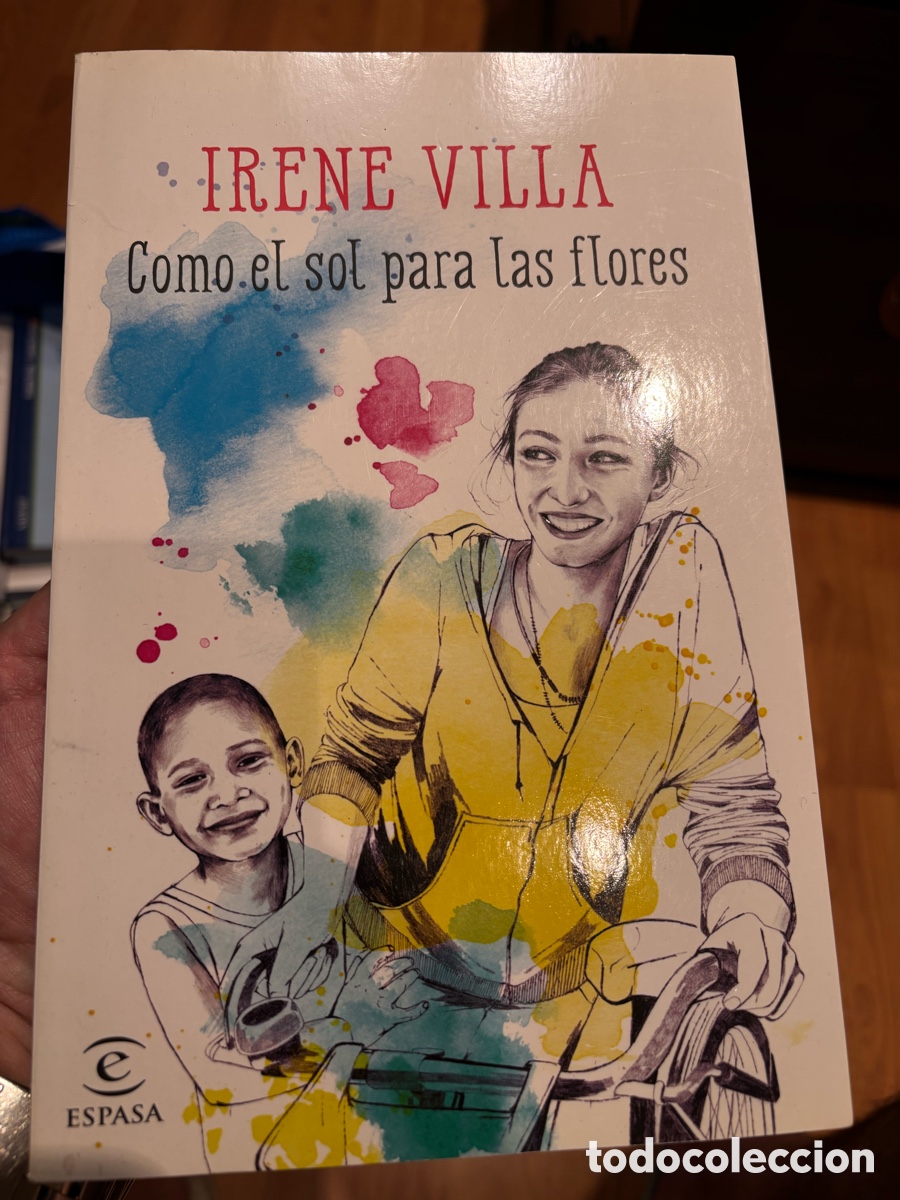 Libros: LIBRO IRENE VILLA /COMO EL SOL PARA LAS FLORES - Foto 1