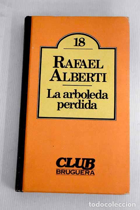 Libros: La &aacute;rboleda perdida: Alberti, Rafael.- Alberti, Rafael - Foto 1