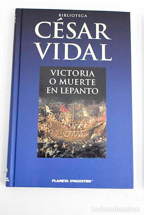 Libros: Victoria o muerte en Lepanto.- Vidal, C&eacute;sar - Foto 1