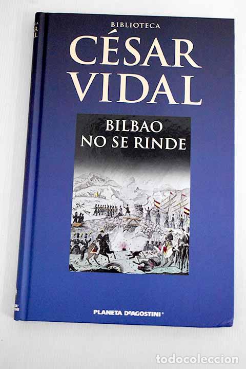 Libros: Bilbao no se rinde: Vidal, C&eacute;sar.- Vidal, C&eacute;sar - Foto 1
