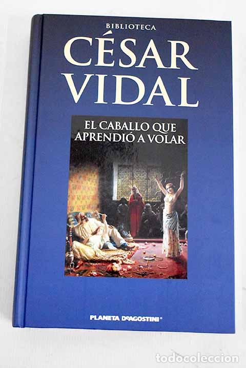 Libros: El caballo que aprendi&oacute; a volar.- Vidal, C&eacute;sar - Foto 1