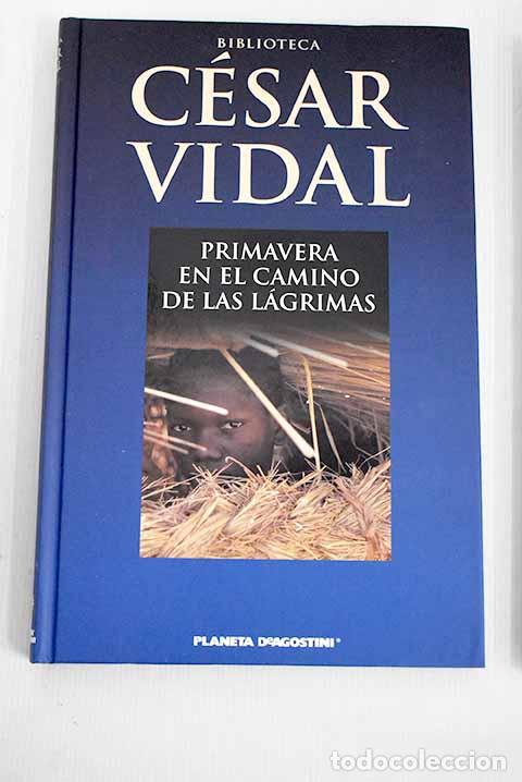 Libros: Primavera en el camino de las l&aacute;grimas.- Vidal, C&eacute;sar - Foto 1
