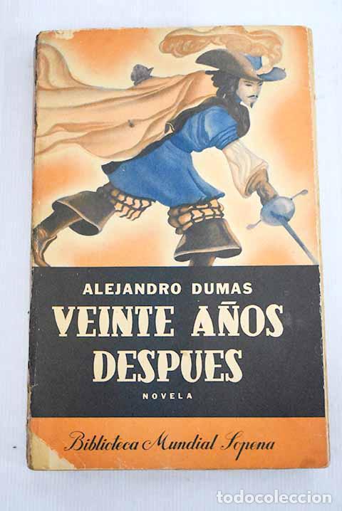 Libros: Veinte a&ntilde;os despu&eacute;s: Dumas, Alejandro.- Dumas, Alejandro