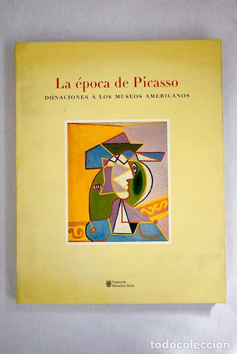 Libros: La &eacute;poca de Picasso: donaciones a los museos americanos - Foto 1