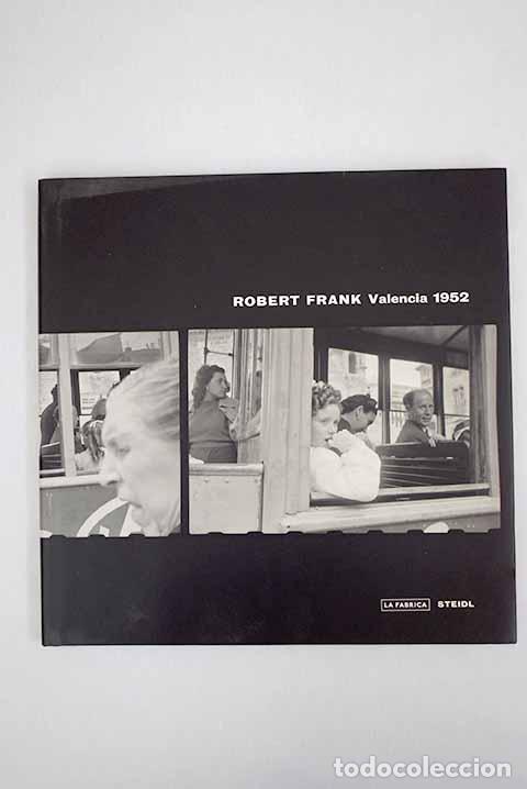 Libros: Valencia 1952: Frank, Robert.- Frank, Robert - Foto 1