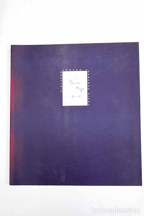Libros: Pintando adrede a Gerardo Diego - Foto 1