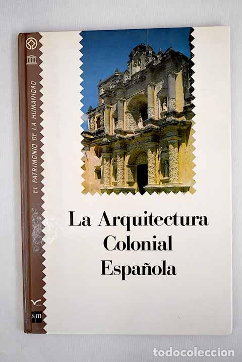Libros: La arquitectura colonial espa&ntilde;ola.- Tutor, Pilar - Foto 1